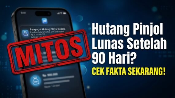 Benarkah Hutang Pinjol Lunas Otomatis Setelah 90 Hari? Cek Fakta Regulasi OJK 2026